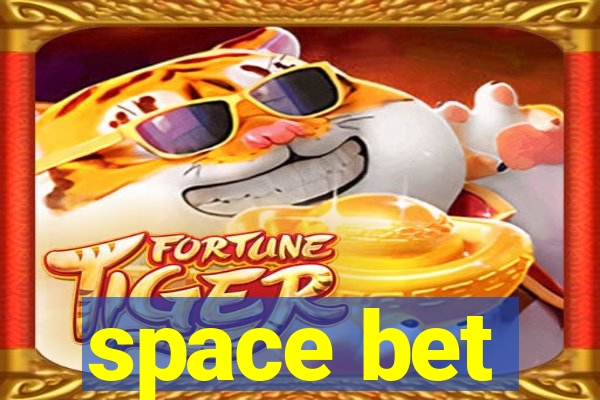 space bet